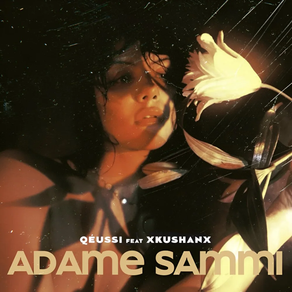 Qeussi - Adame Sammi (Ft Xkushanx)