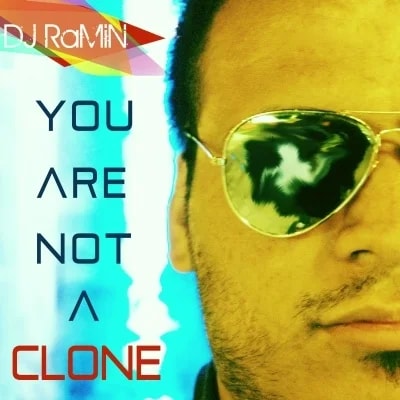 DeeJay Ramin - You're Not A Clone