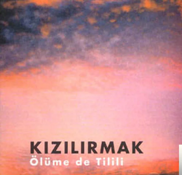 Grup Kızılırmak - Umduğum Gel