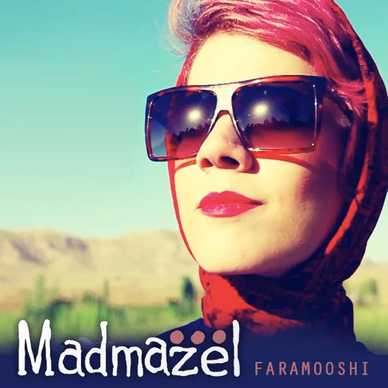 Madmazel - Faramooshi