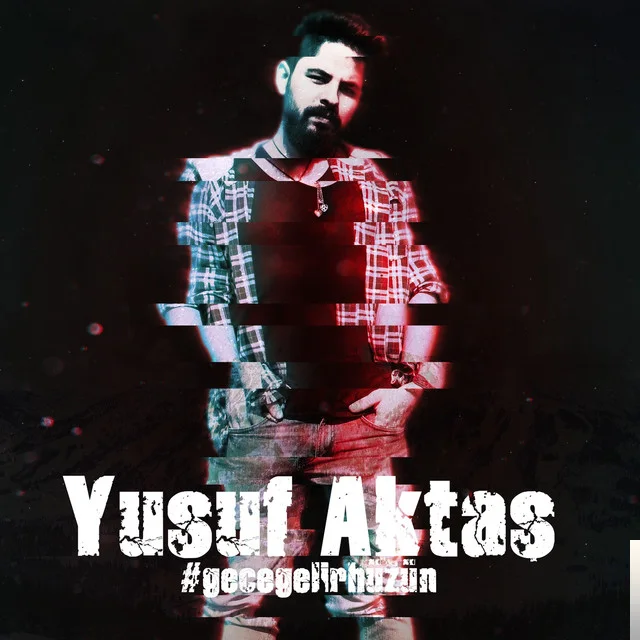 Yusuf Aktaş - Gece Gelir Hüzün
