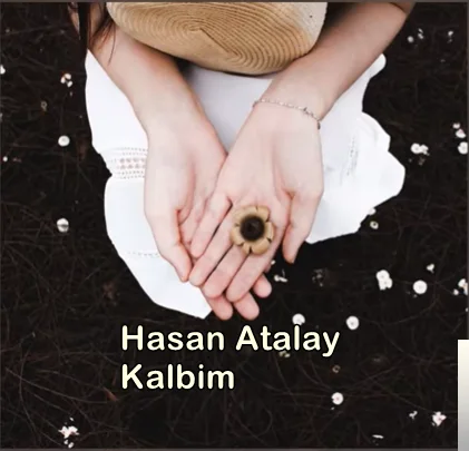 Hasan Atalay - Kalbim