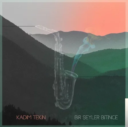 Kadim Tekin - Bir Şeyler Bitince