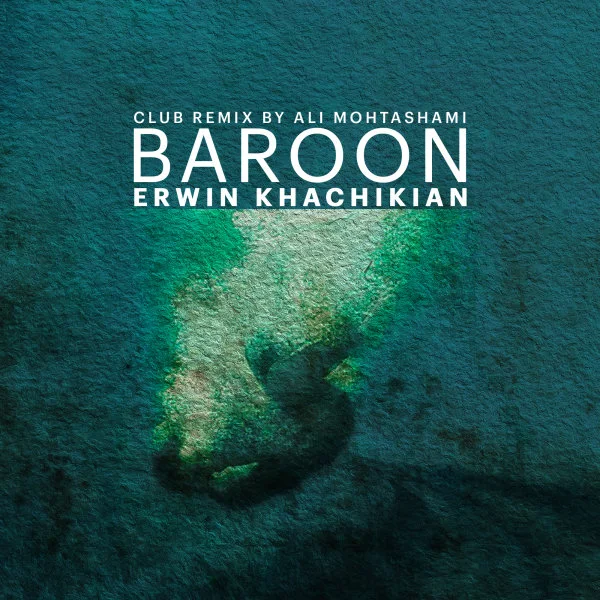 Erwin Khachikian - Baroon (Ali Mohtashami Remix)