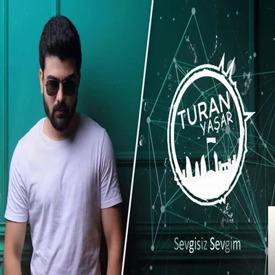 Turan Yaşar - Sevgisiz Sevgim