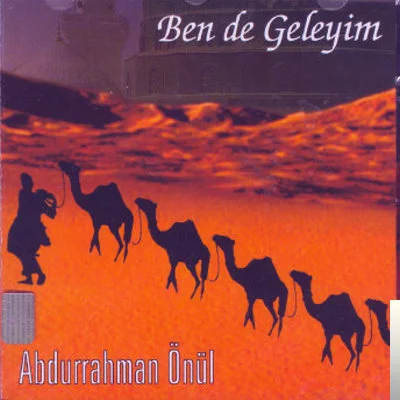 Abdurrahman Önül - Ben de Geleyim