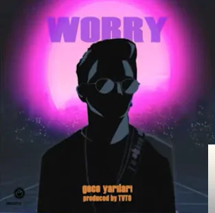 Worry - Gece Yarıları