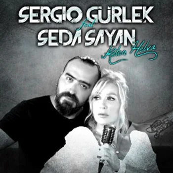 Sergio Gürlek - feat Seda Sayan-Keten Helva