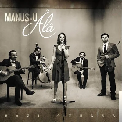 Manuşu Ala - Bazı Günler