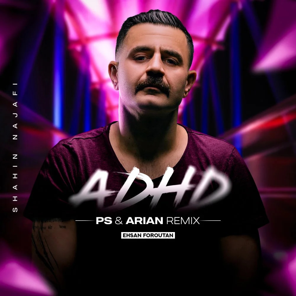 The Shah & Hand - ADHD (DJ PS & Arian Remix)