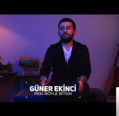 Güner Ekinci - Peki Böyle Bitsin