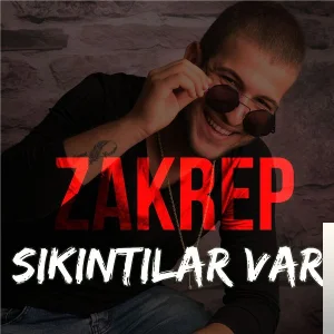 Zakrep - Sıkıntılar Var