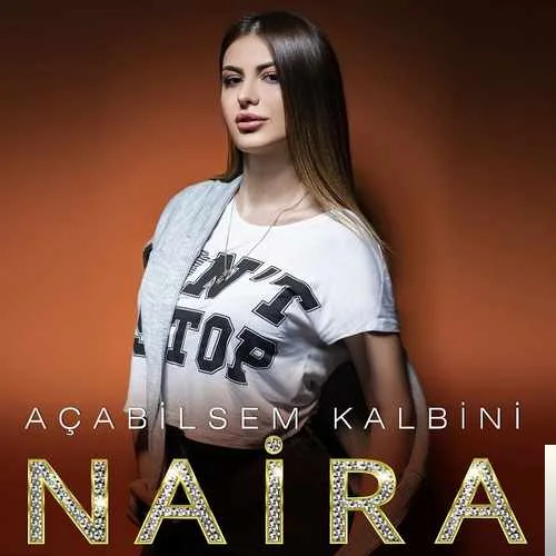Naira - Açabilsem Kalbini