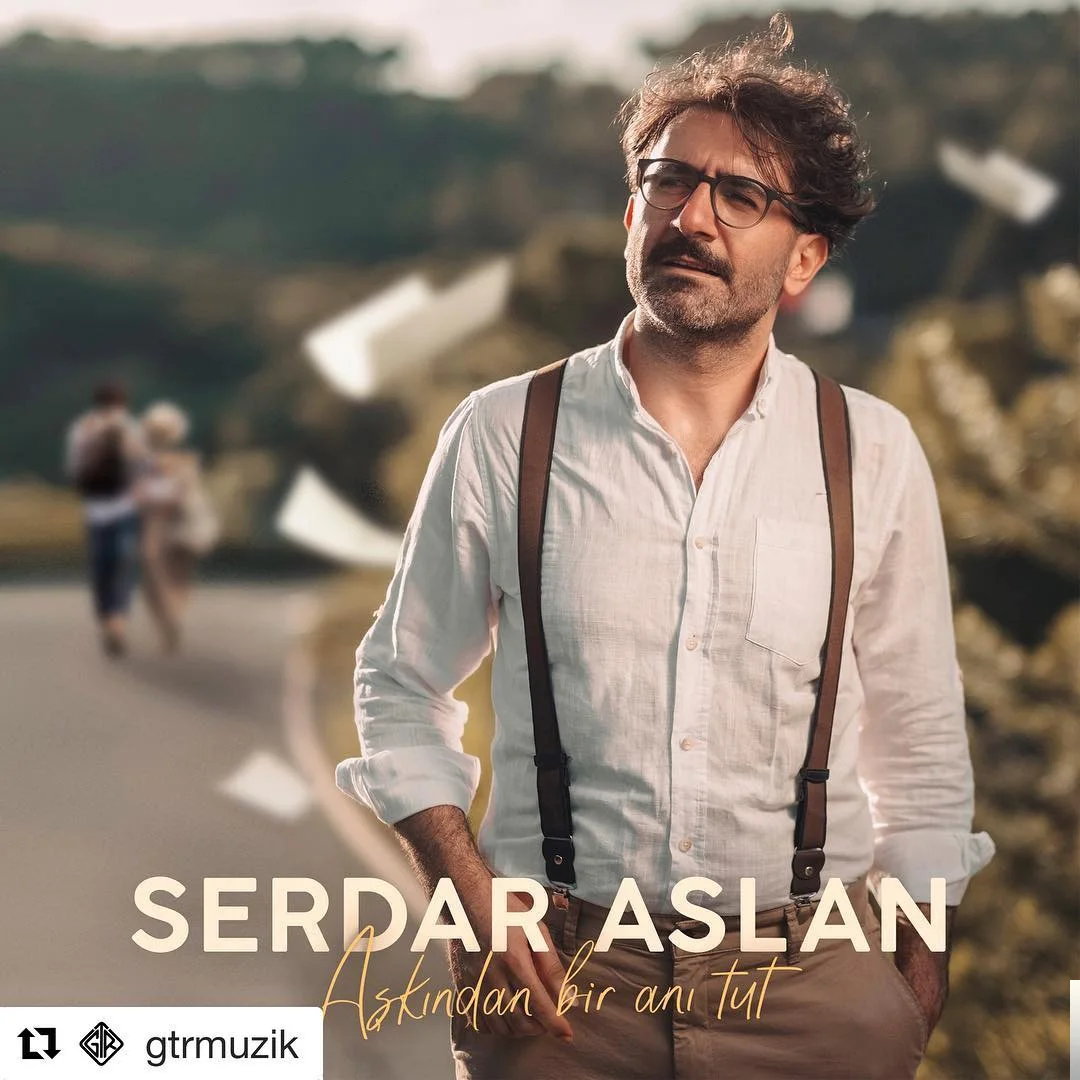 Serdar Aslan - Aşkından Bir Anı Tut