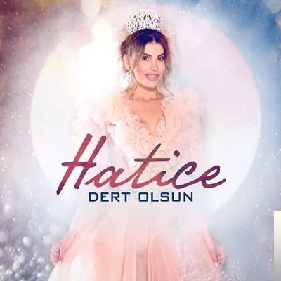 Hatice - Dert Olsun