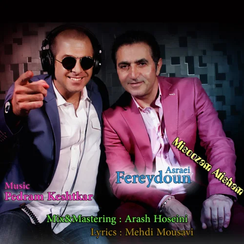 Fereydoun - Misoozam Atisham