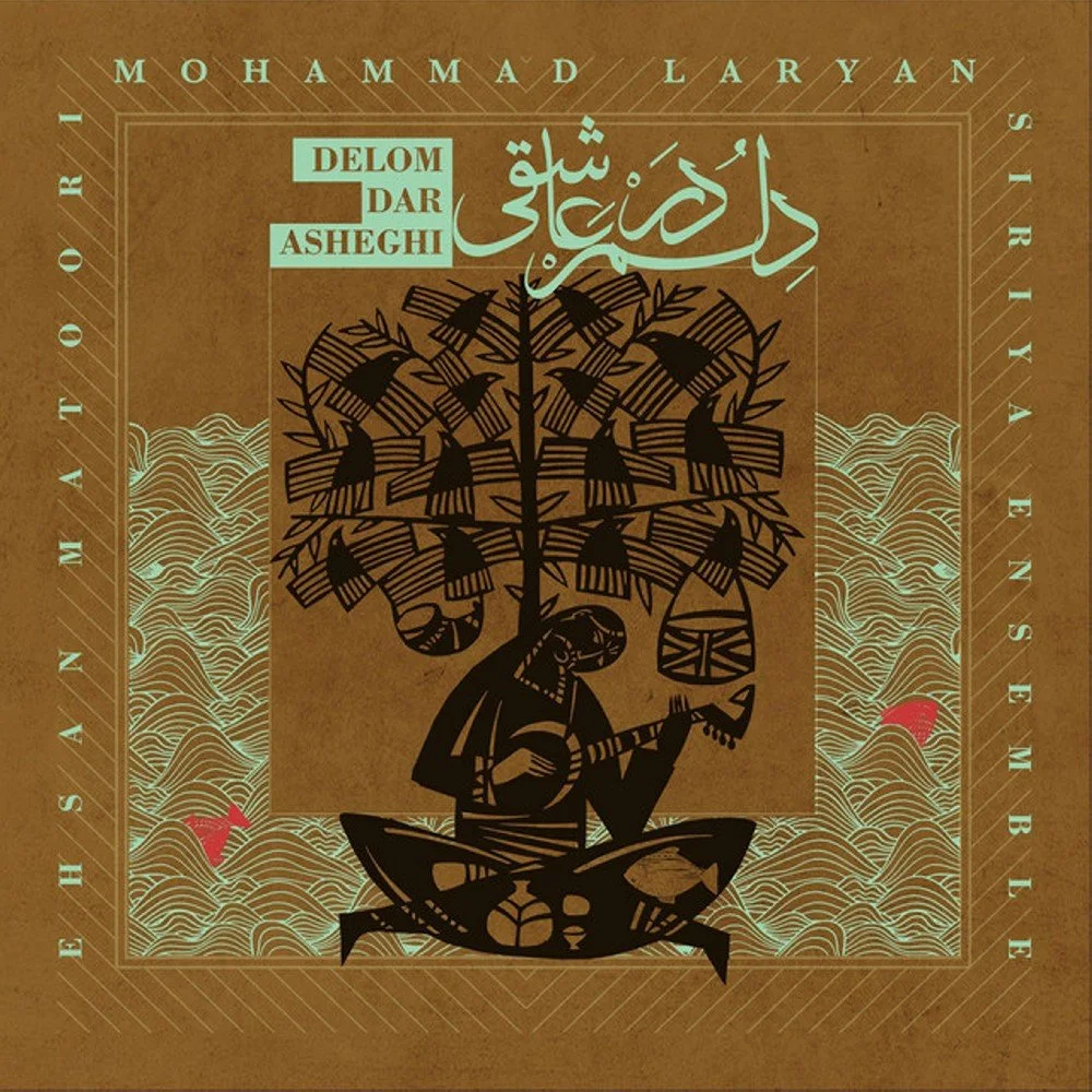 Ehsan Matoori, Mohammad Laryan, & Siriya Ensemble - Delom Dar Asheghi