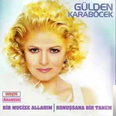 Gülden Karaböcek - Konuşsana Birtanem