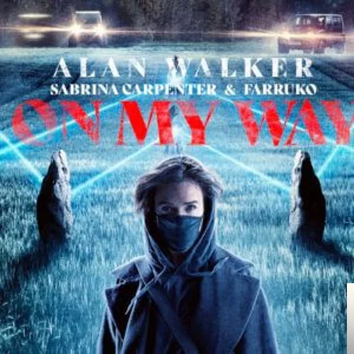 Alan Walker - feat Sabrina Carpenter & Farruko-On My Way