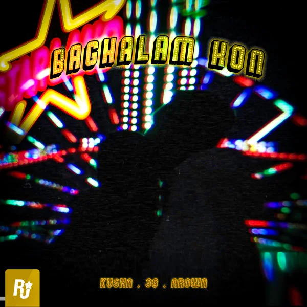 Kusha, 38 & Arown - Baghalam Kon