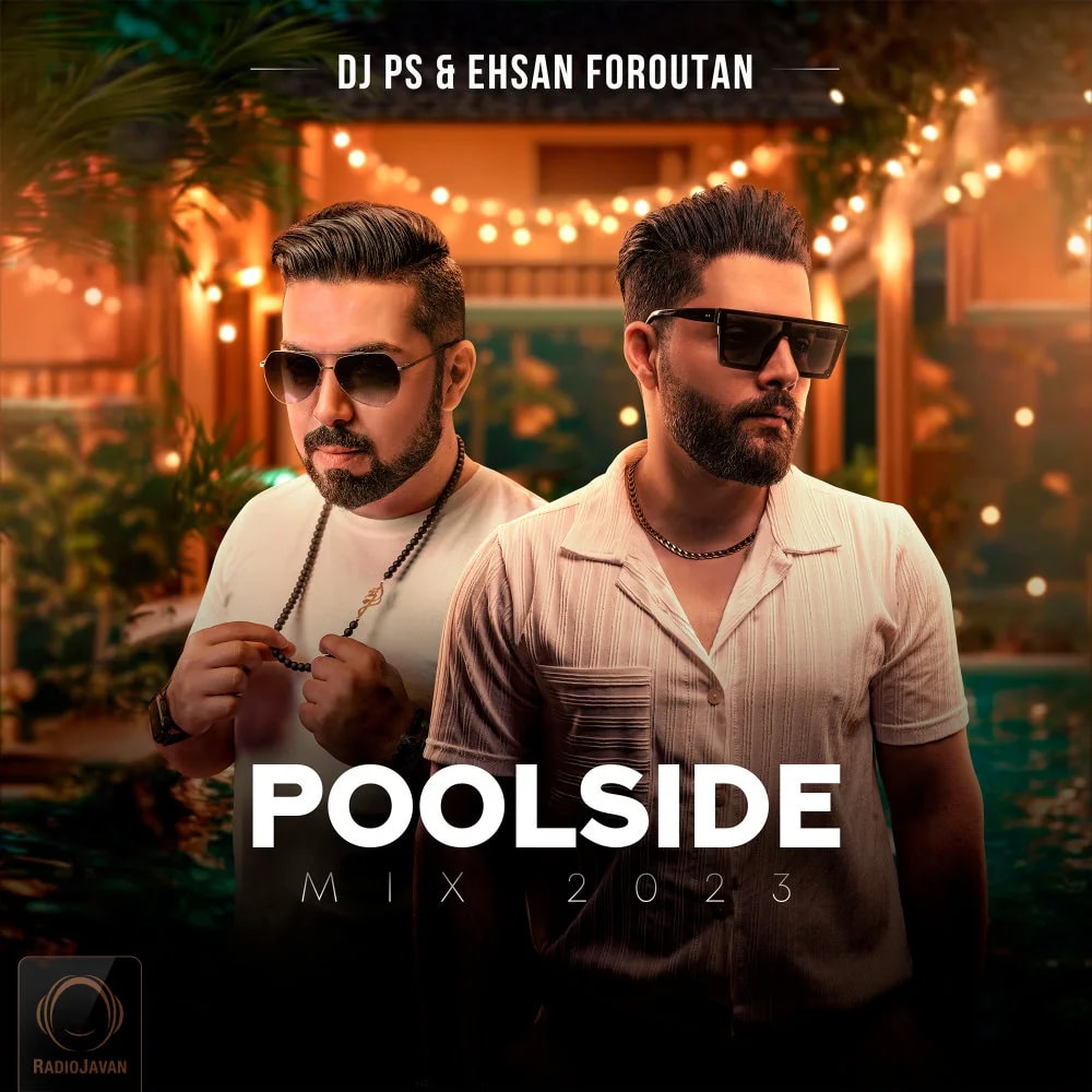 DJ PS & Ehsan Foroutan - Poolside 3