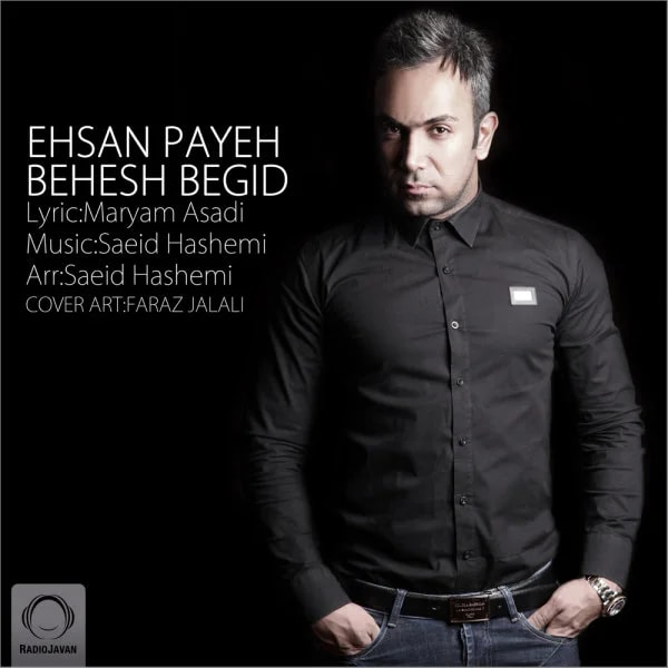 Ehsan Paya - Behesh Begid