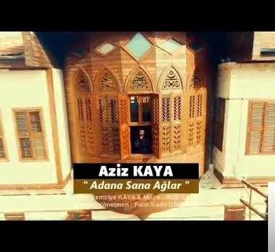 Aziz Kaya - Adana Sana Ağlar