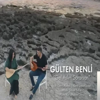 Gülten Benli - Gel Aslım Sorarsan