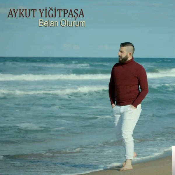 Aykut Yiğitpaşa - Belan Olurum