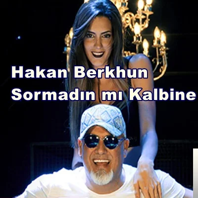 Hakan Berkhun - Sormadın Mı Kalbine