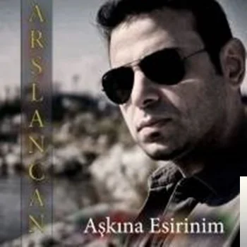 Arslancan - Aşkına Esirinim
