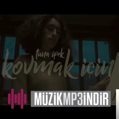 Tuna İpek - Kovmak İçin