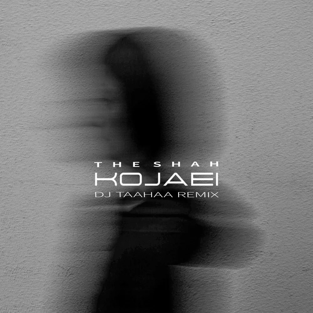 The Shah - Kojaei (DJ Taahaa Remix)