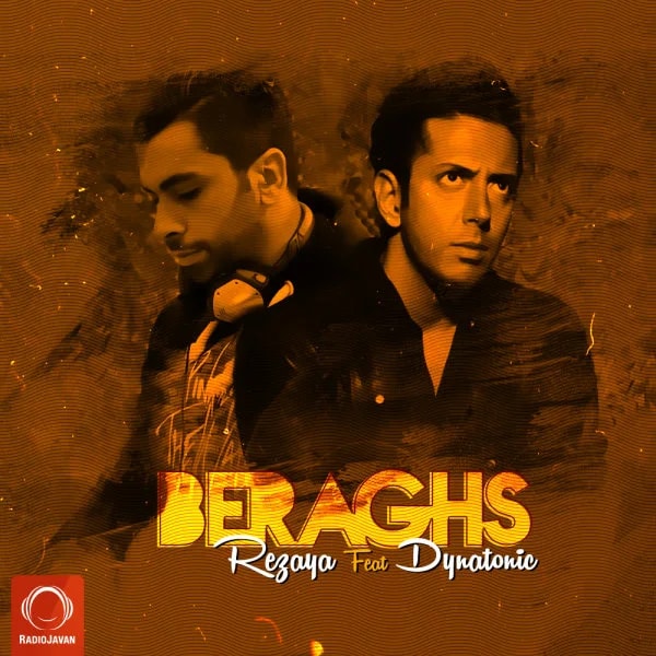 Rezaya - Beraghs (Ft Dynatonic)