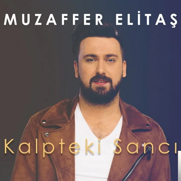 Muzaffer Elitaş - Kalpteki Sancı