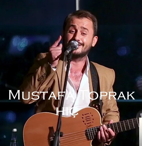 Mustafa Toprak Özdemir - Hiç