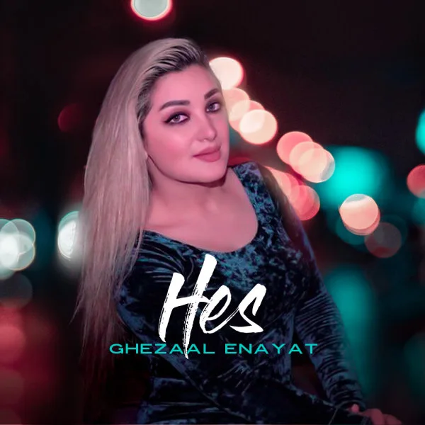 Ghezaal Enayat - Hes