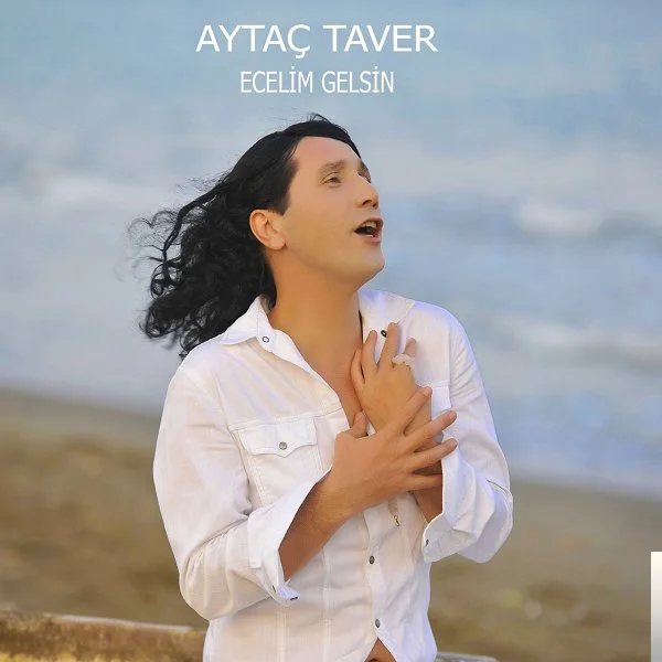 Aytaç Taver - Ecelim Gelsin