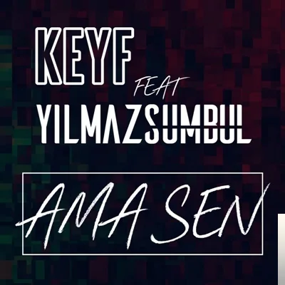 Yılmaz Sümbül - feat Keyf-Ama Sen