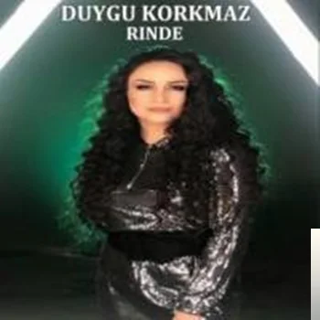 Duygu Korkmaz - Rinde