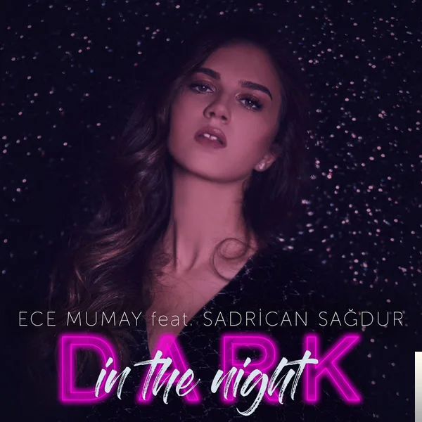 Ece Mumay - feat Sadrican Sağdur-Dark in the Night