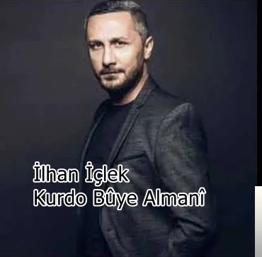 İlhan İçlek - Kurdo Buye Almani