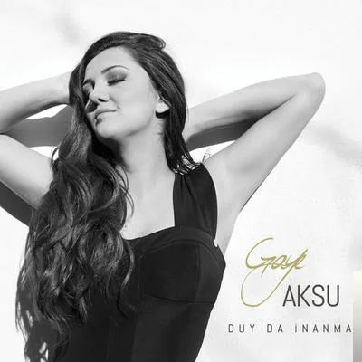 Gaye Aksu - Gitme Sana Muhtacım