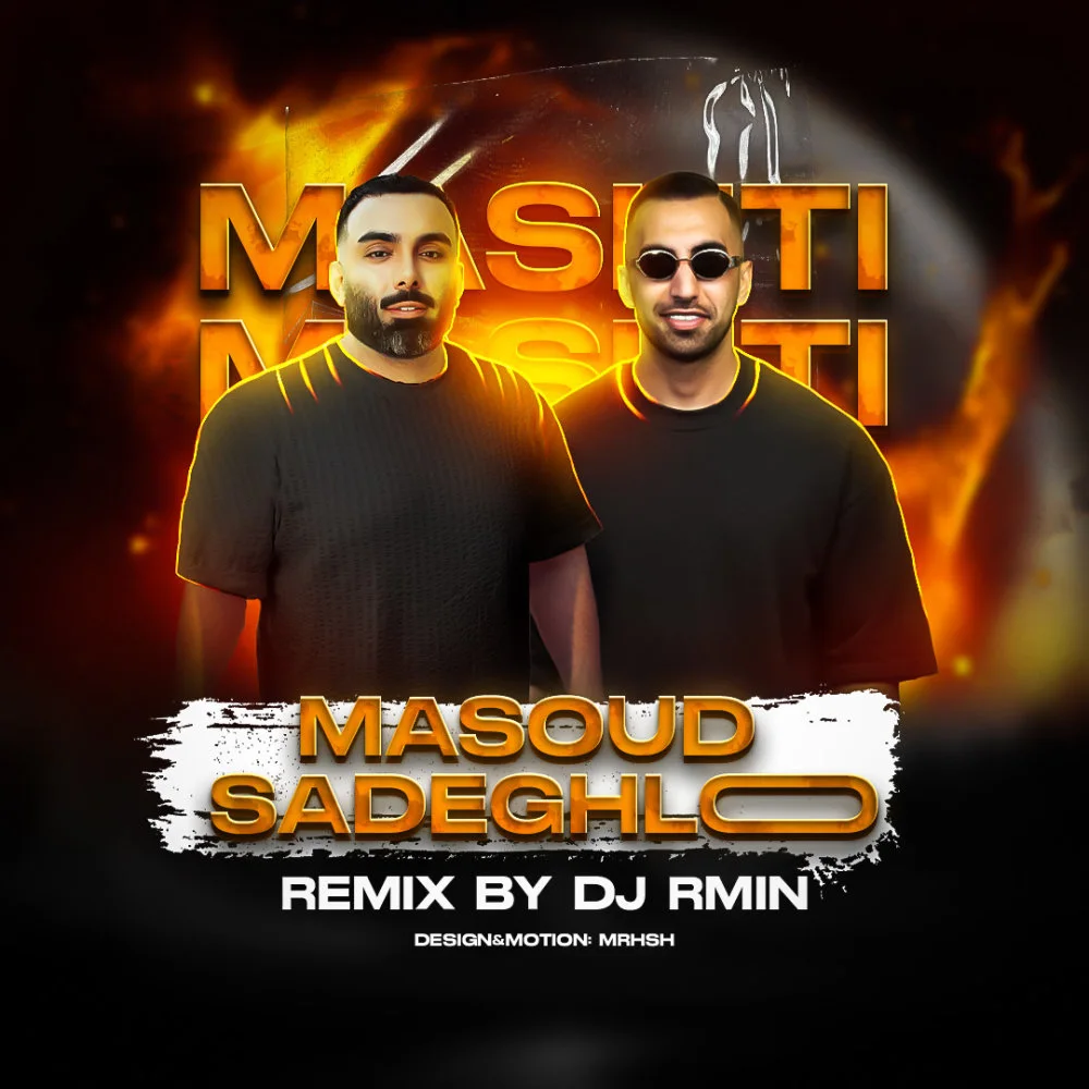 Masoud Sadeghloo - Mashti (DJ Rmin Remix)