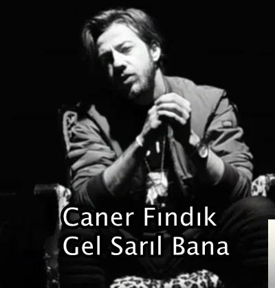 Caner Fındık - feat Furkan Yaşar-Gel Sarıl Bana
