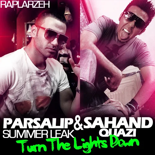 Parsalip & Sahand Quazi - Turn The Lights Down (Summer Leak)