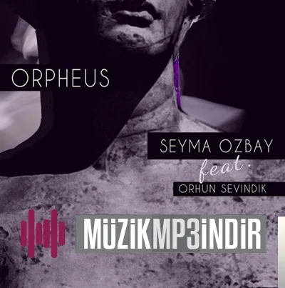 Şeyma Özbay - feat Orhun Sevindik-Orpheus