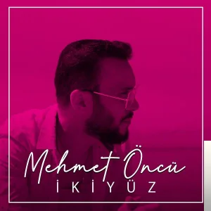 Mehmet Öncü - İki Yüz