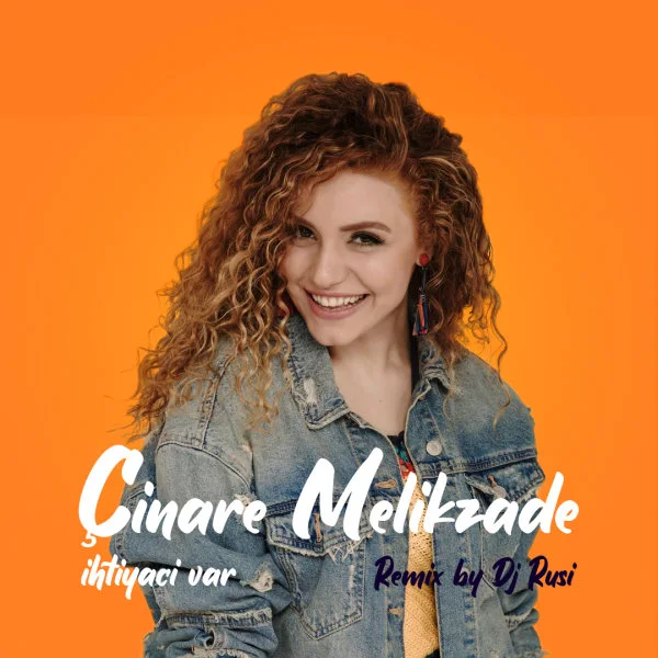 Cinare Melikzade - ihtiyaci var (DJ Rusi Remix)
