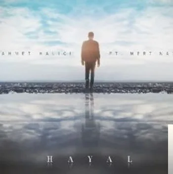 Ahmet Halıcı - feat Mert Nadir-Hayal